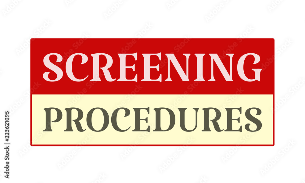 Screening Procedures - written on red card on white background Screening Procedures - written on red card on white background