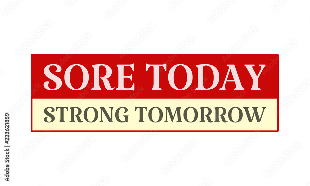 Sore Today Strong Tomorrow Images – Browse 7 Stock Photos, Vectors, and  Video