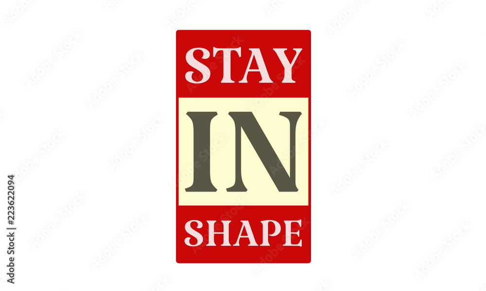 Stay In Shape - written on red card on white background Stay In Shape - written on red card on white background