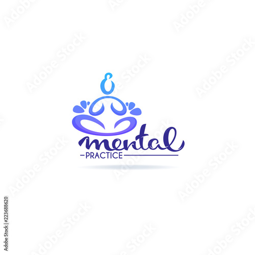 Mental Practice, lettering composition and human body in yoga pose in doodle style for your logo, label, emblem