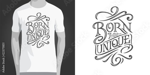 Phrase BORN TO BE UNIQUE on white isolated background for design of clothes and printed design. Motivating inscription. Vector illustration. Retro style.