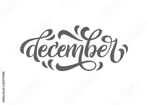 December lettering typography. Inspirational quote. Typography for calendar or poster, invitation, greeting card or t-shirt. Vector lettering, calligraphy design.
