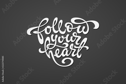 Follow your heart lettering in the shape of a heart on dark gray background. Used for printing on mugs, T-shirts, notepads, sketchbooks covers. Vector illustration. Brush calligraphy.