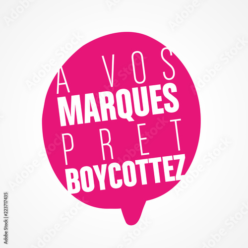 à vos marques prêt boycottez