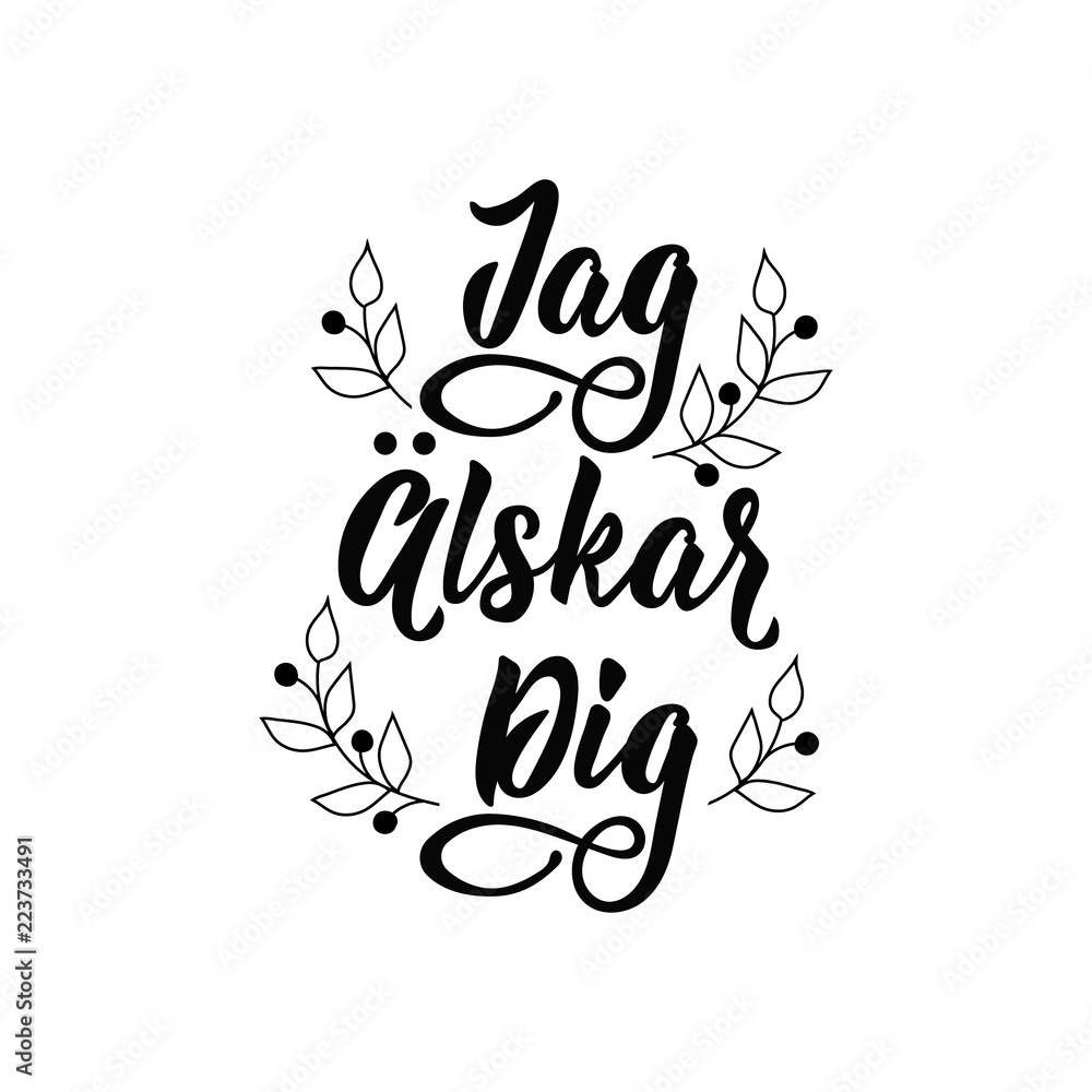 Fototapeta premium Swedish text: I love you. Lettering. calligraphy vector illustration. Jag alskar dig