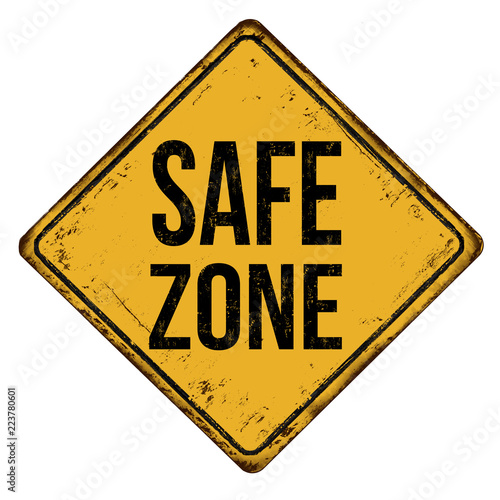 Safe zone vintage rusty metal sign