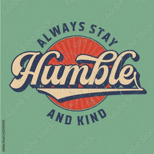 Always Stay Humble - Tee Design For Printing 