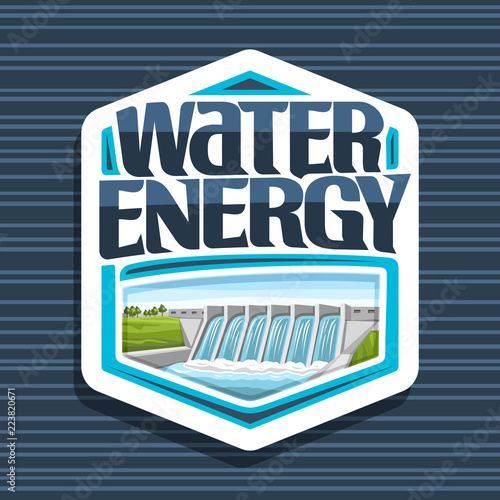 Vector logo for Water Energy, white hexagonal tag with small hydroelectric powerplant on summer hill, original lettering for word water energy, design illustration for sustainable hydro electric plant