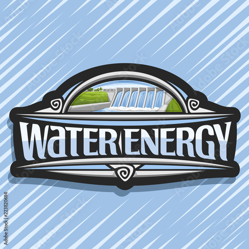 Vector logo for Water Energy, dark creative sticker with mini hydroelectric powerplant on summer hills, original lettering for words water energy, illustration for sustainable hydro electric plant. © mihmihmal