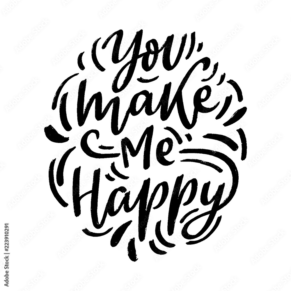 Modern calligraphy love phrase you make me happy for card, poster. Hand lettering wedding slogan. Modern calligraphy love phrase you make me happy for card, poster. Hand lettering wedding slogan.