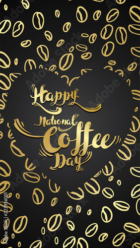 Vector illustration of happy International or national Coffee Day with hand lettering. Suitable for greeting card  poster and banner. mobile background
