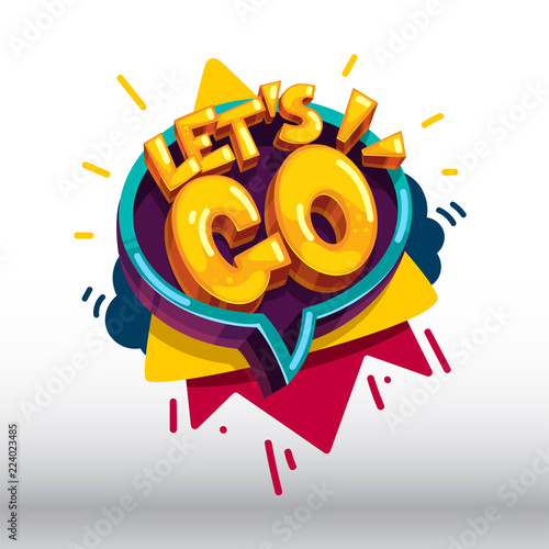 Let's go cartoon color speech bubble