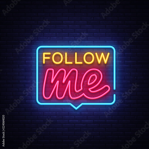 Follow Me Neon Text Vector. Follow Me neon sign, design template, modern trend design, night neon signboard, night bright advertising, light banner, light art. Vector illustration