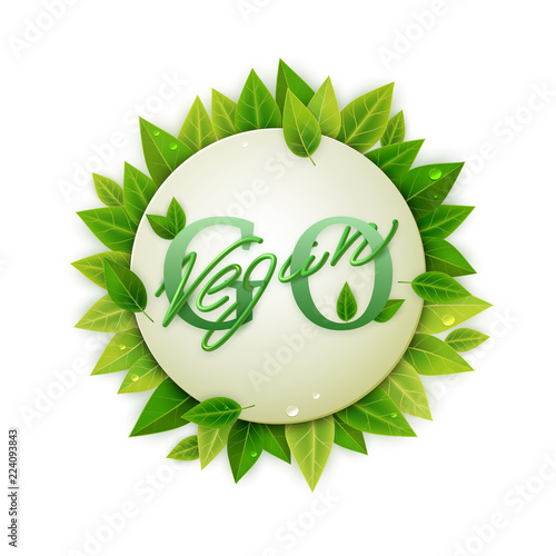 Go vegan motivational poster, interlaced text design on round banner with green leaves, vector illustration