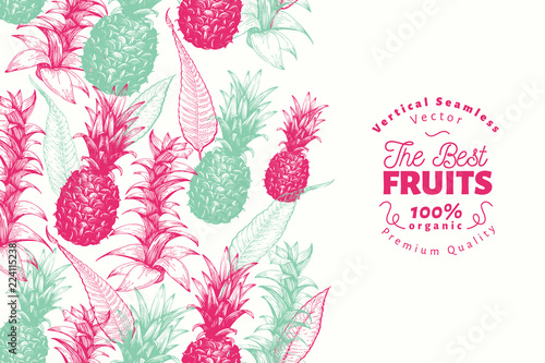 Pineapple fruit design template. Hand drawn vector fruit illustration. Engraved style vintage tropical background. Vertical seamless.