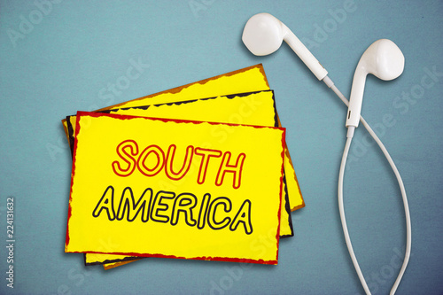 Word writing text South America. Business concept for Continent in Western Hemisphere Latinos known for Carnivals.