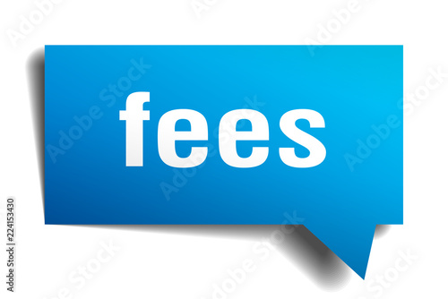 fees blue 3d speech bubble