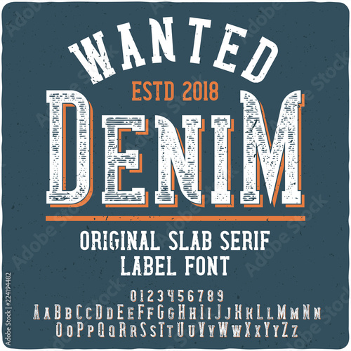 Vintage label font name Wanted Denim. Strong slab serif typeface for labels, logo, t-shirts, posters etc.