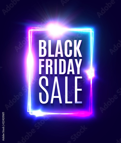 Black friday sale neon banner. Modern background with glowing electric rectangle frame. Advertising seasonal offer vector illustration.