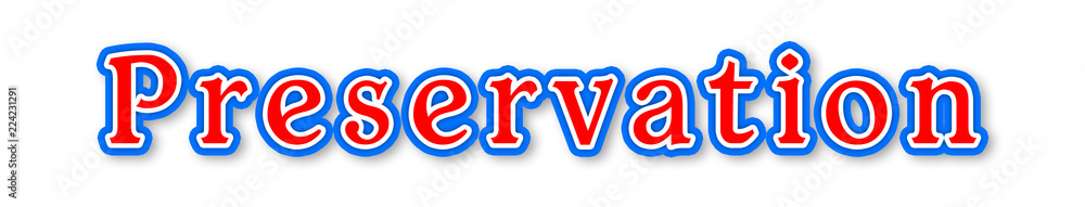 Preservation - elegant red text written on white background Preservation - elegant red text written on white background