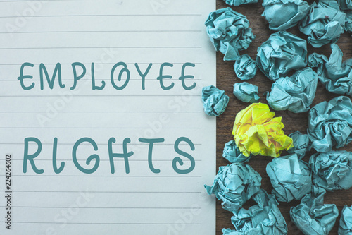 Conceptual hand writing showing Employee Rights. Business photo text All employees have basic rights in their own workplace. photo