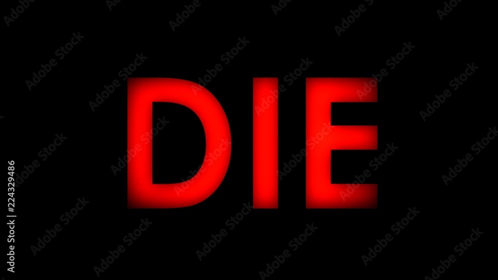 Die - Red warning message text on black background. Stock