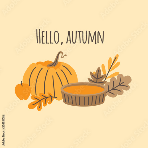 Autumn leaves, fall forest nature. Pumpkin pie. Hello autumn card