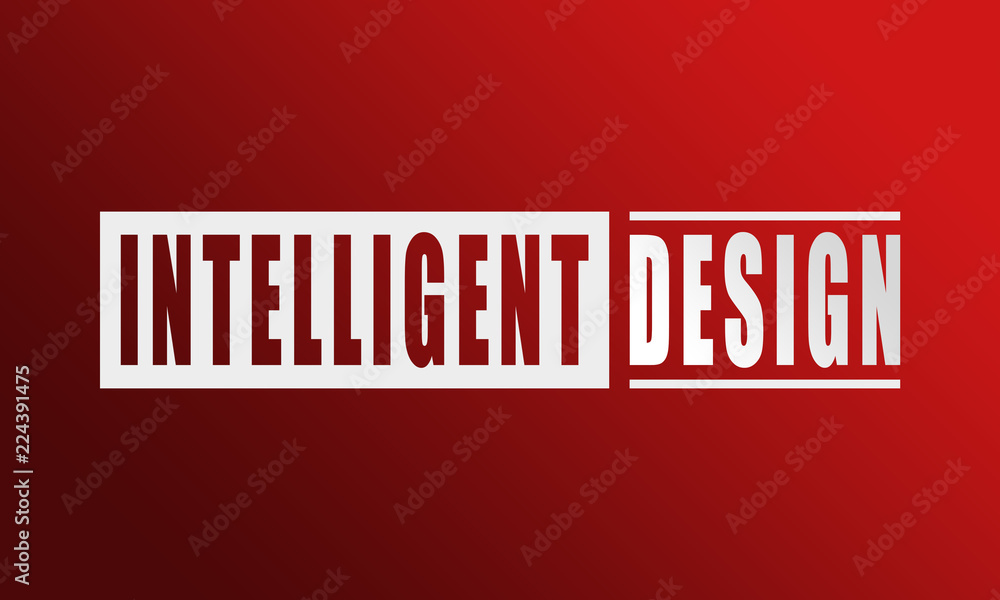Intelligent Design - neat white text written on red background Intelligent Design - neat white text written on red background