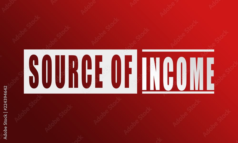 source of income - neat white text written on red background