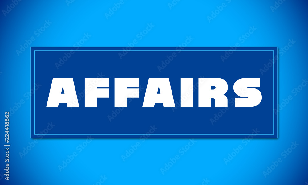 Affairs - clear white text written on blue card on blue background