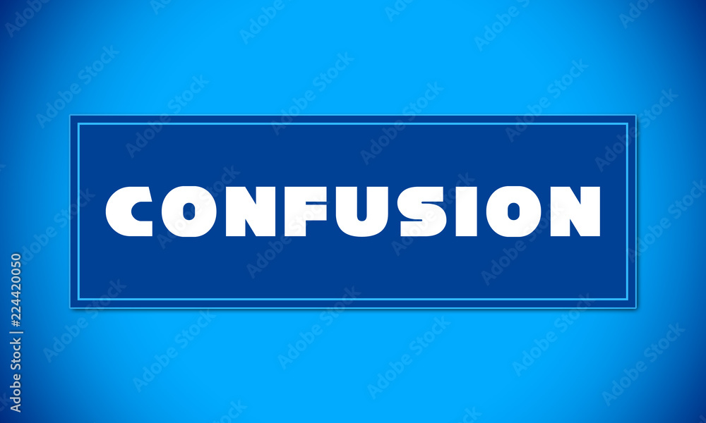 Confusion - clear white text written on blue card on blue background Confusion - clear white text written on blue card on blue background