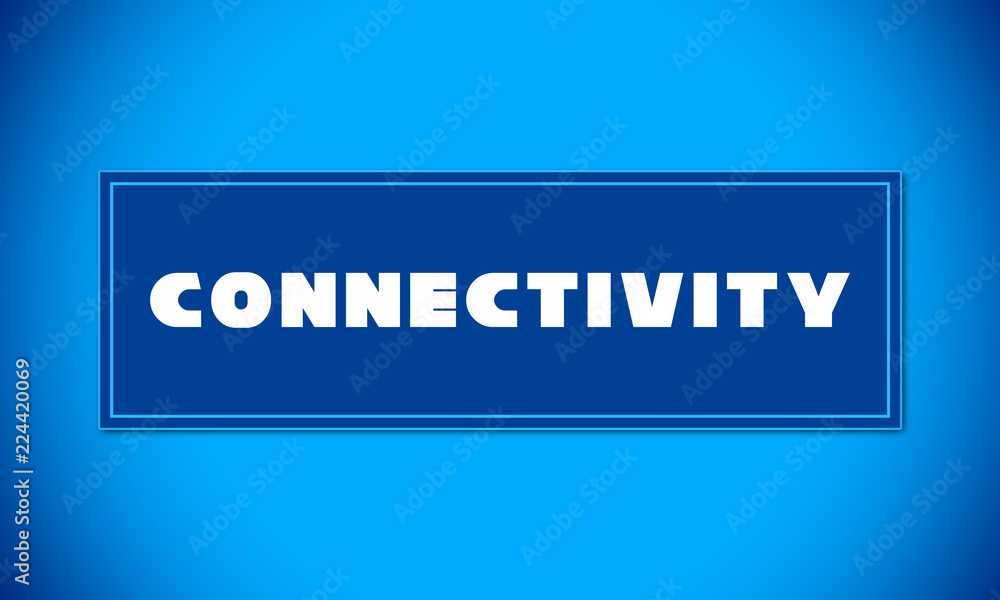 Connectivity - clear white text written on blue card on blue background Connectivity - clear white text written on blue card on blue background