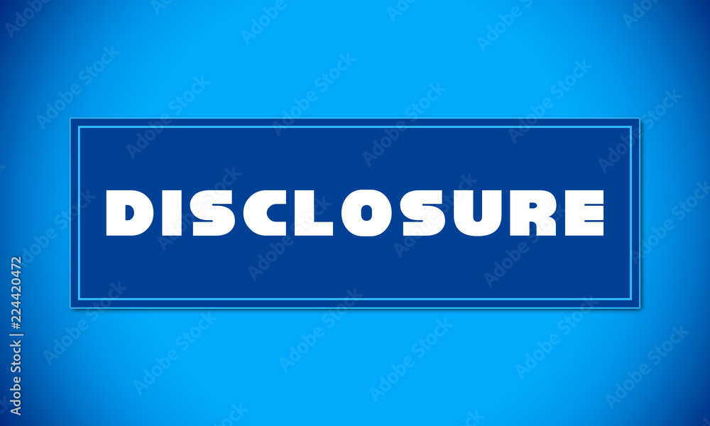 Disclosure - clear white text written on blue card on blue background
