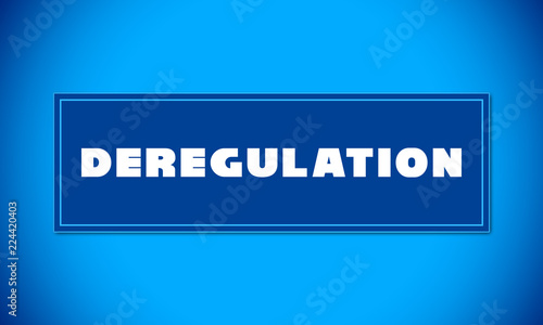 Deregulation - clear white text written on blue card on blue background