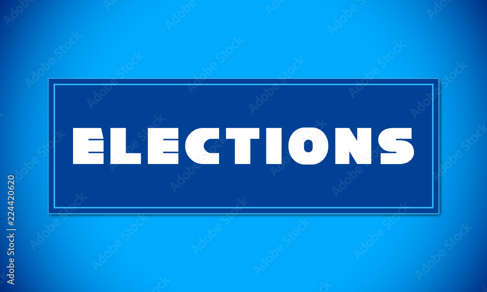 Elections - clear white text written on blue card on blue background