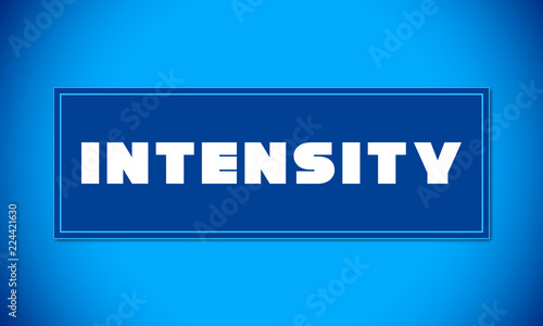 Intensity - clear white text written on blue card on blue background