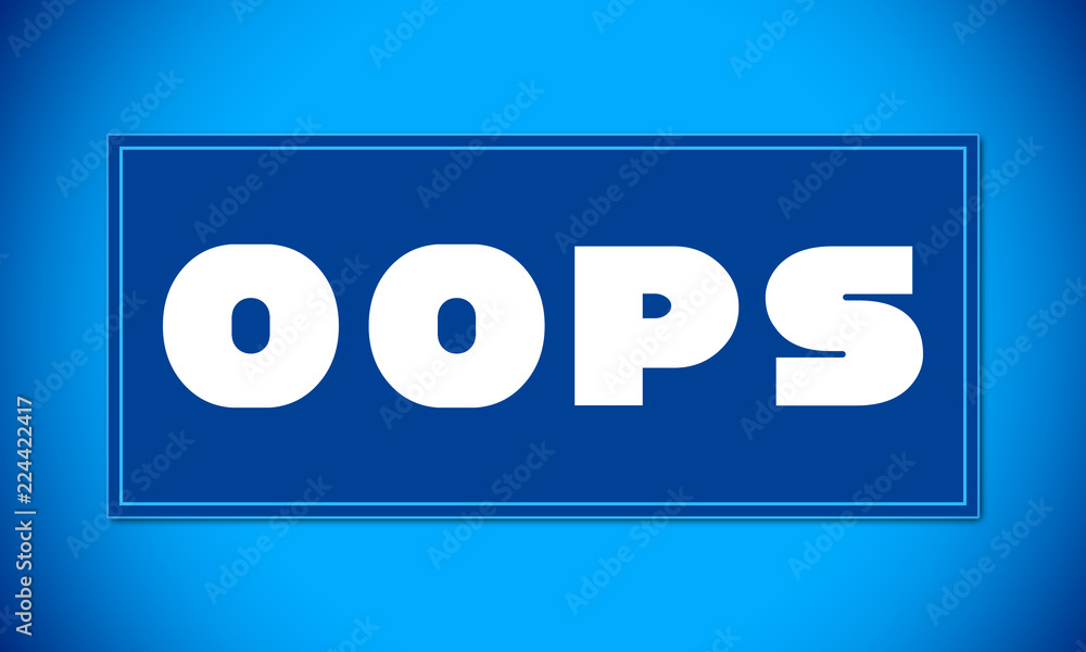 Oops! - clear white text written on blue card on blue background Oops! - clear white text written on blue card on blue background