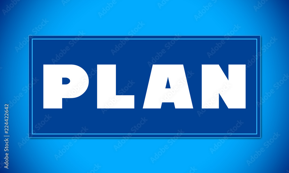 Plan - clear white text written on blue card on blue background Plan - clear white text written on blue card on blue background