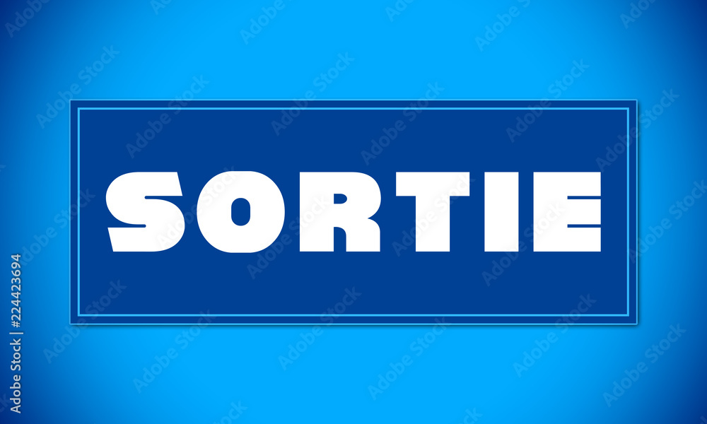 Sortie - clear white text written on blue card on blue background Sortie - clear white text written on blue card on blue background