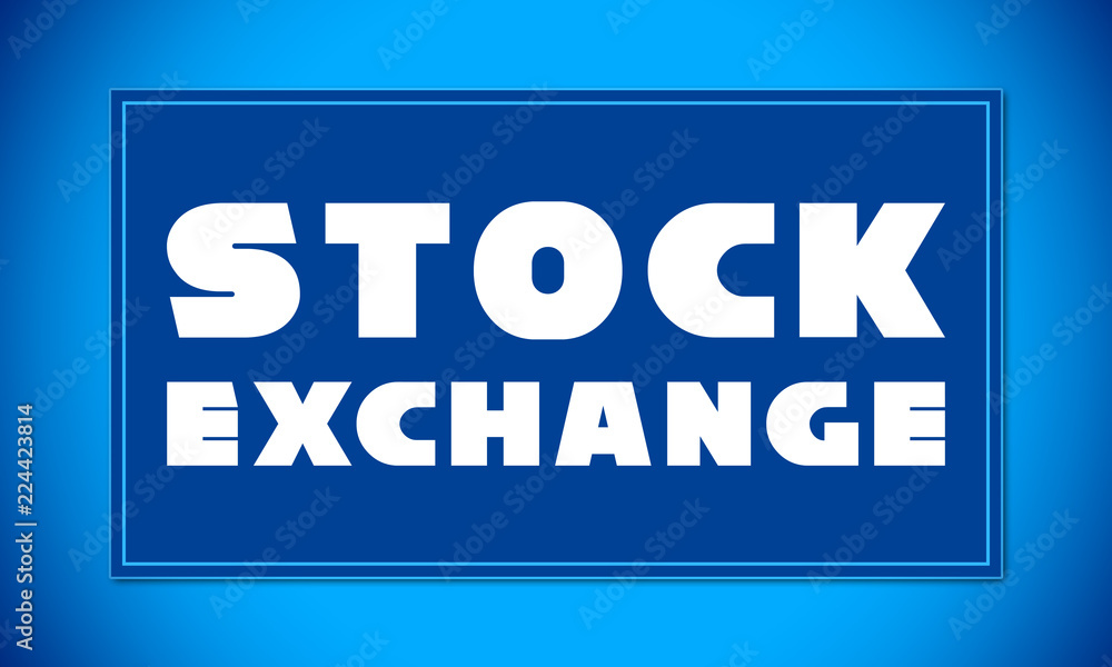 Stock Exchange - clear white text written on blue card on blue background Stock Exchange - clear white text written on blue card on blue background