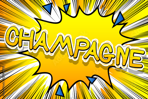 Champagne - Vector illustrated comic book style phrase.
