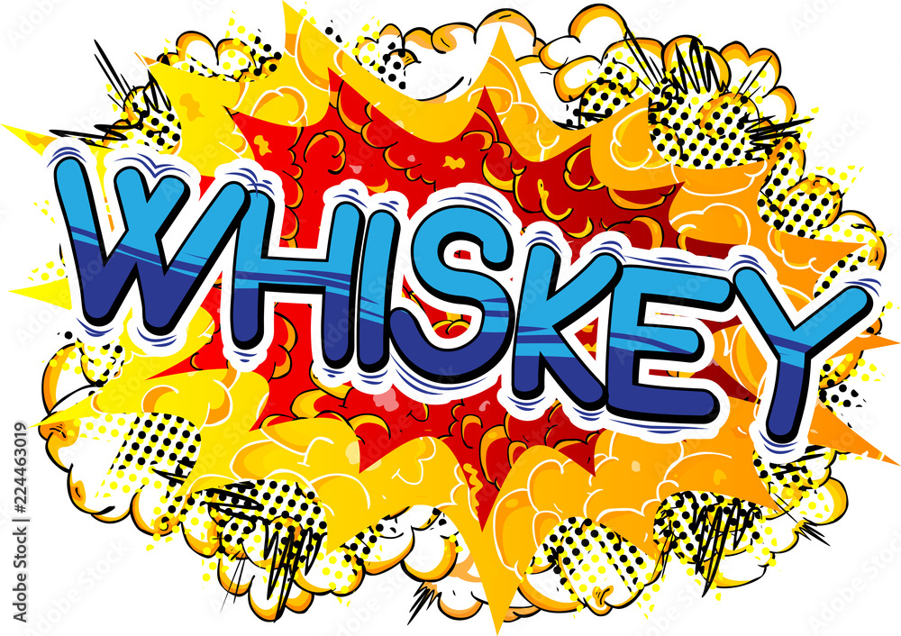 Whiskey - Vector illustrated comic book style phrase.