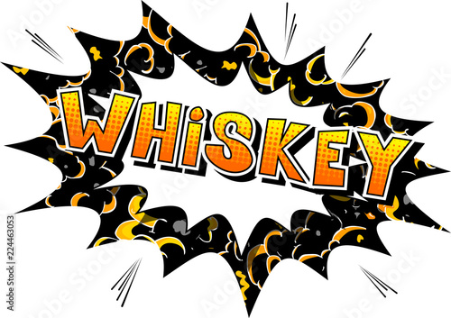 Whiskey - Vector illustrated comic book style phrase.