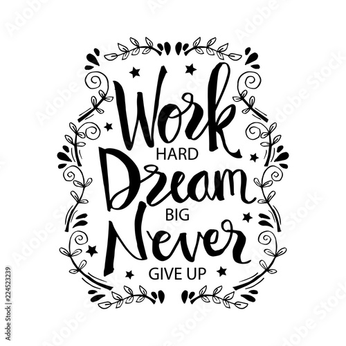 Work Hard Dream Big And Never Give Up Motivational Quote Stock イラスト Adobe Stock Work Hard Dream Big And Never Give Up Motivational Quote Stock イラスト Adobe Stock