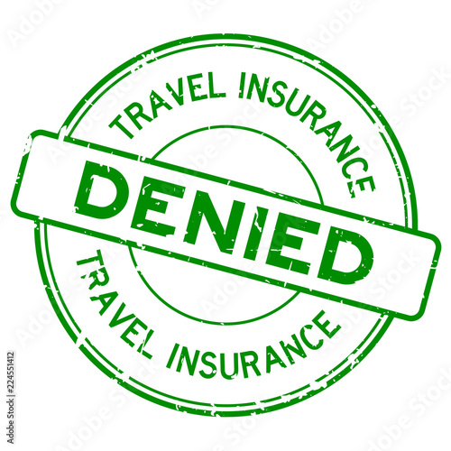 Grunge green travel insurance denied round rubber seal stamp on white background