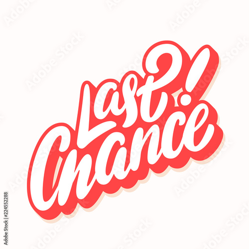 Last chance. Vector lettering.