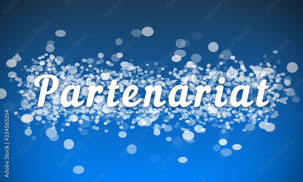 Partenariat - white text written on blue bokeh effect background Partenariat - white text written on blue bokeh effect background