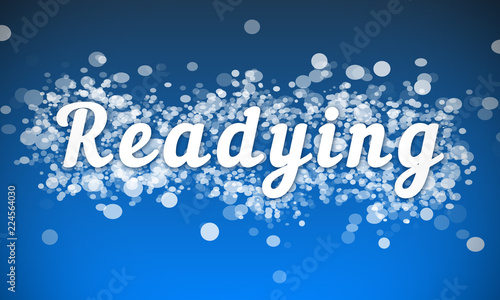 Readying - white text written on blue bokeh effect background