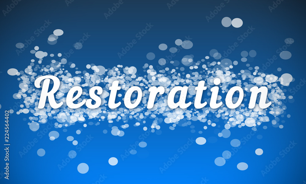 Restoration - white text written on blue bokeh effect background Restoration - white text written on blue bokeh effect background