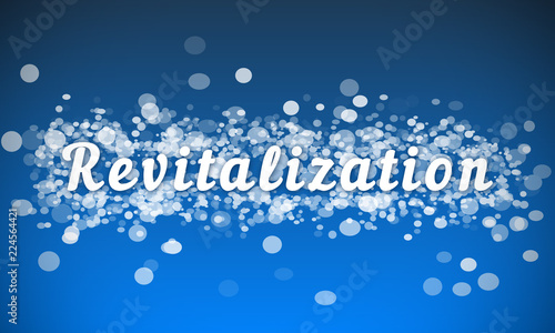 Revitalization - white text written on blue bokeh effect background